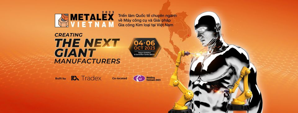 METALEX Vietnam 2023: Điểm hẹn lý tưởng cho các nhà cung cấp máy công cụ